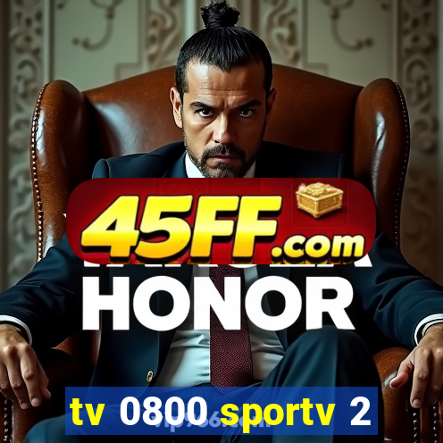 tv 0800 sportv 2